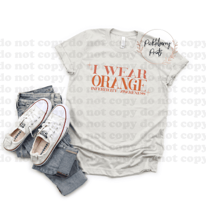 I wear Orange Infertility Awareness Heather Dust Tee