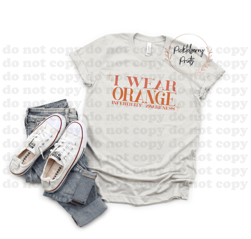 I wear Orange Infertility Awareness Heather Dust Tee