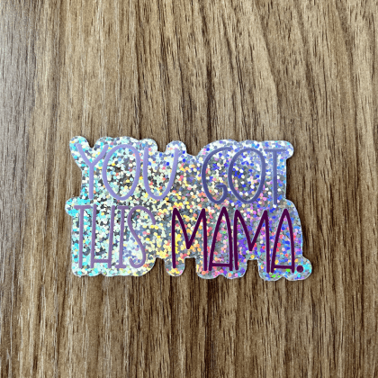 you got this mama purple sticker