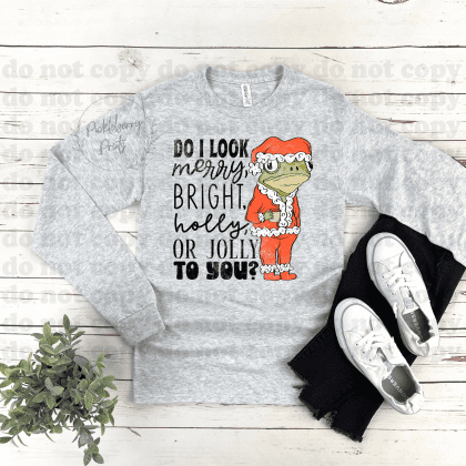 Do I look Merry, bright, holly or jolly to you long sleeve tee